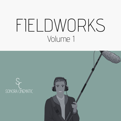 Fieldworks Volume 1 by Sonora Cinematic